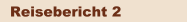 Reisebericht 2